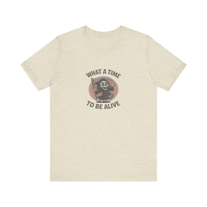 What a Time to Be Alive (Cute) — Lil Reaper Retro Tee (Light)