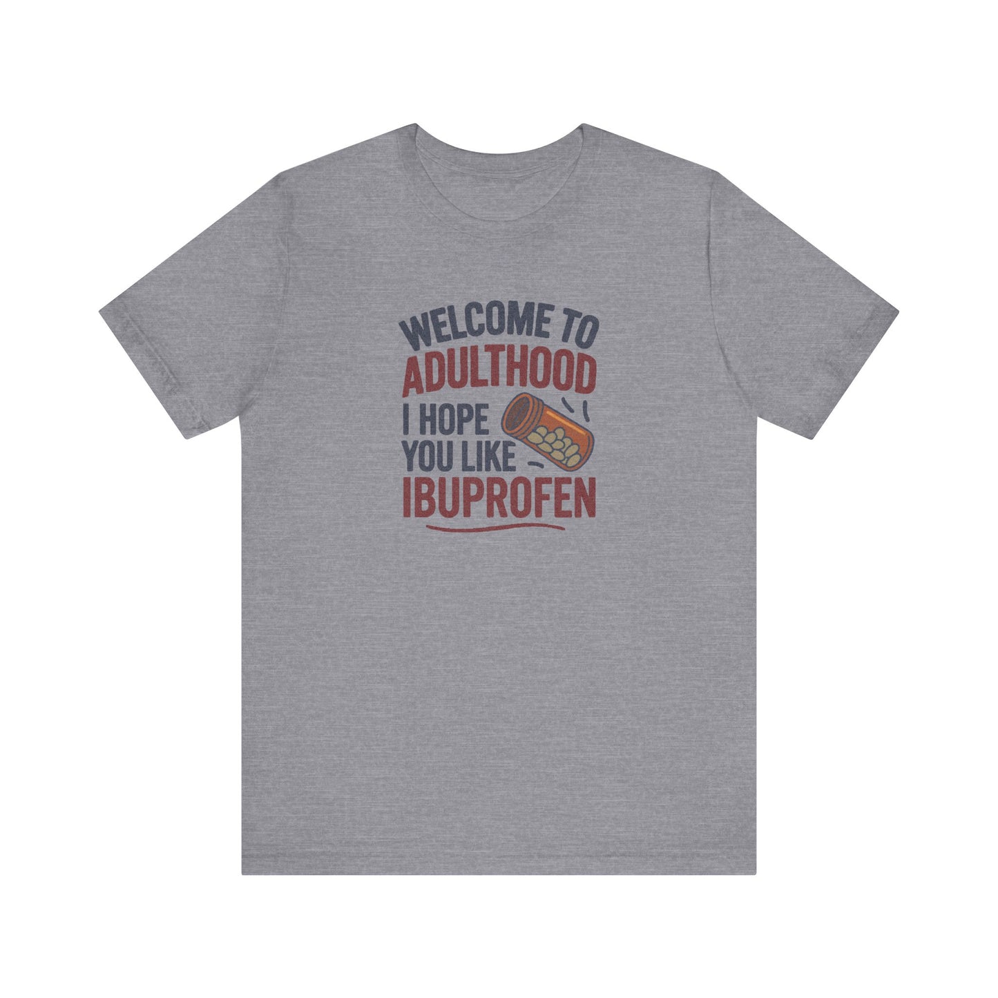 Welcome to Adulthood (Ibuprofen) — Retro Graphic Tee (Light)