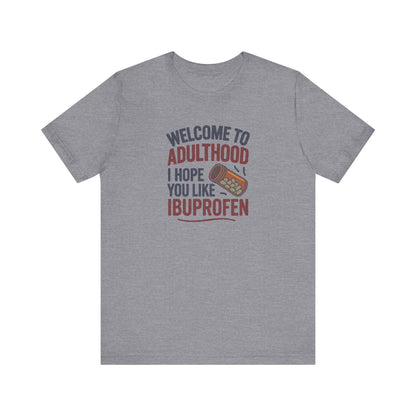 Welcome to Adulthood (Ibuprofen) — Retro Graphic Tee (Light)