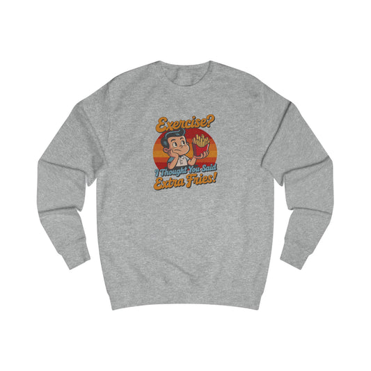 Exercise? I Thought You Said Extra Fries! — Retro Sweatshirt (Light)