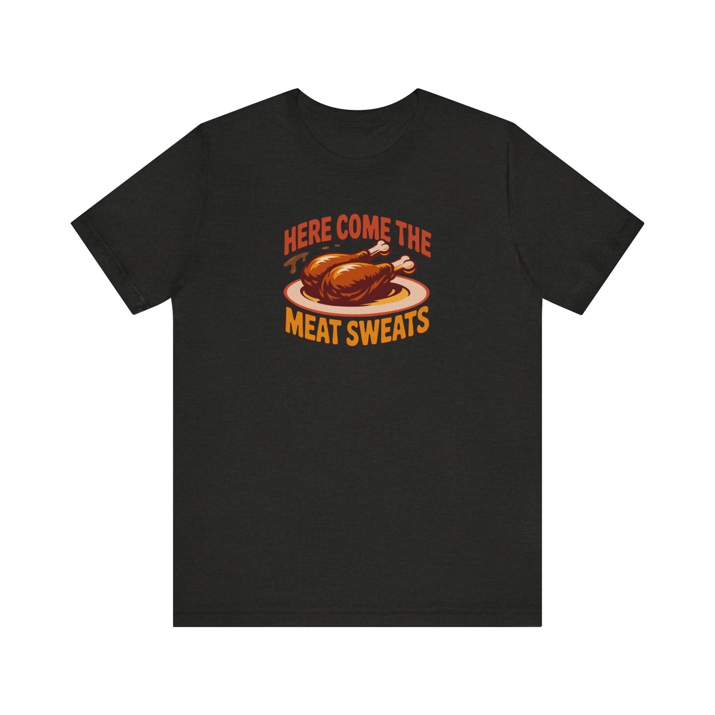 Here Come the Meat Sweats — Friends Thanksgiving Tee (Dark)