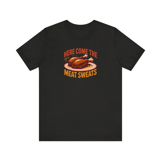 Here Come the Meat Sweats — Friends Thanksgiving Tee (Dark)