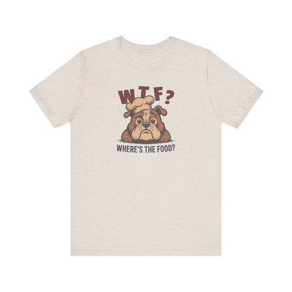 WTF? Where’s the Food? — Bulldog Chef Retro Tee (Light)
