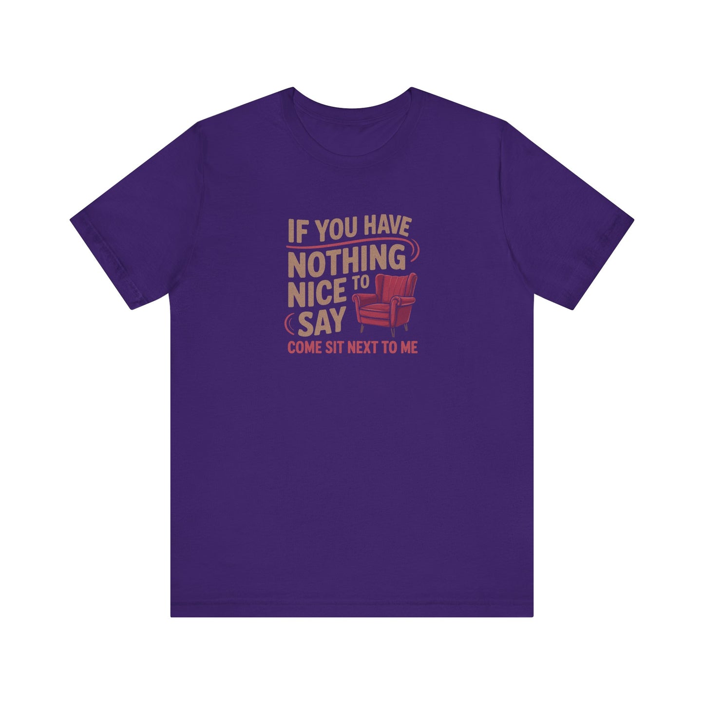Nothing Nice to Say? Come Sit Next to Me — Retro Tee (Dark)