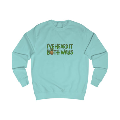 I’ve Heard It Both Ways — Psych Sweatshirt (Light)