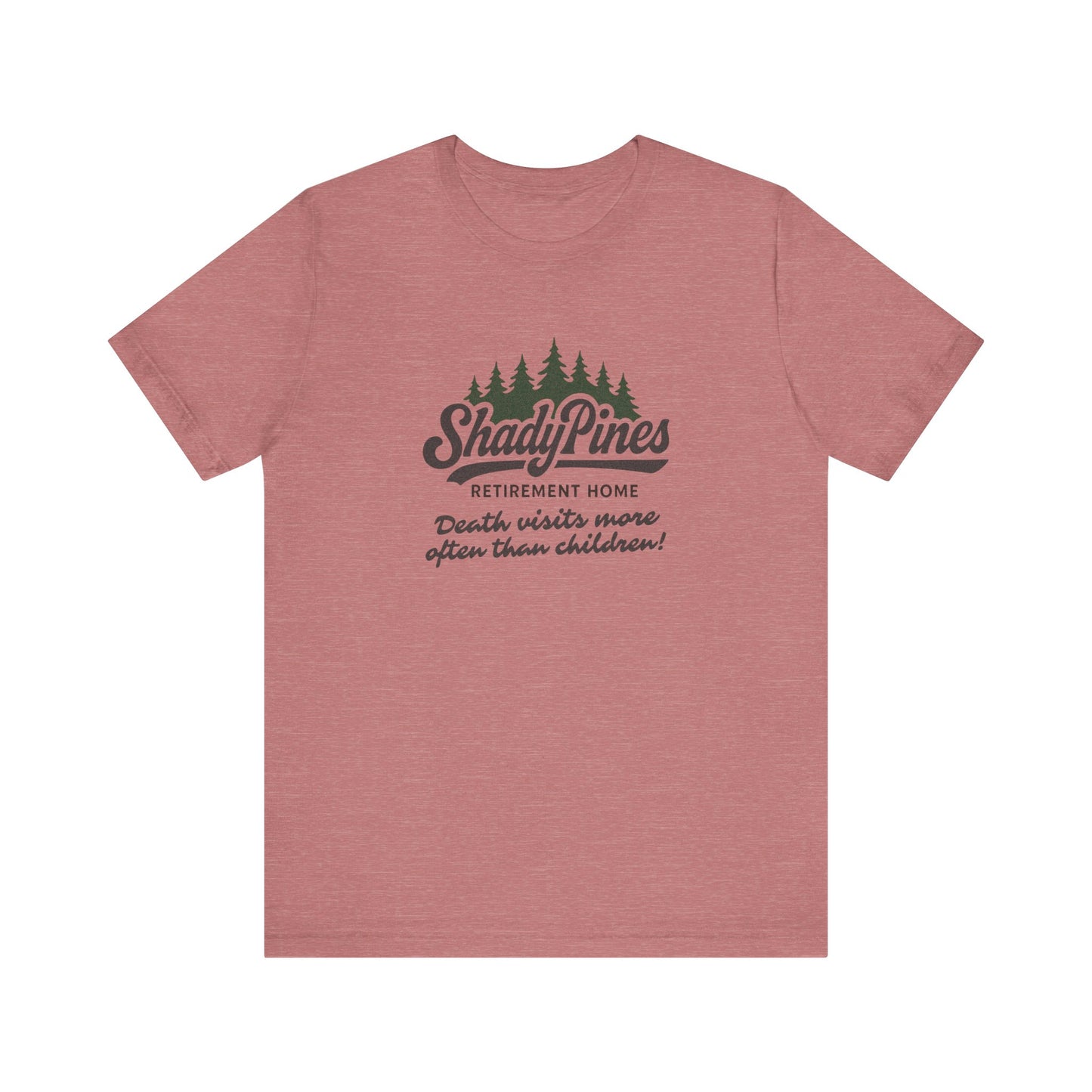 Shady Pines (Death Visits More Often Than Children) — Retro Tee (Light)