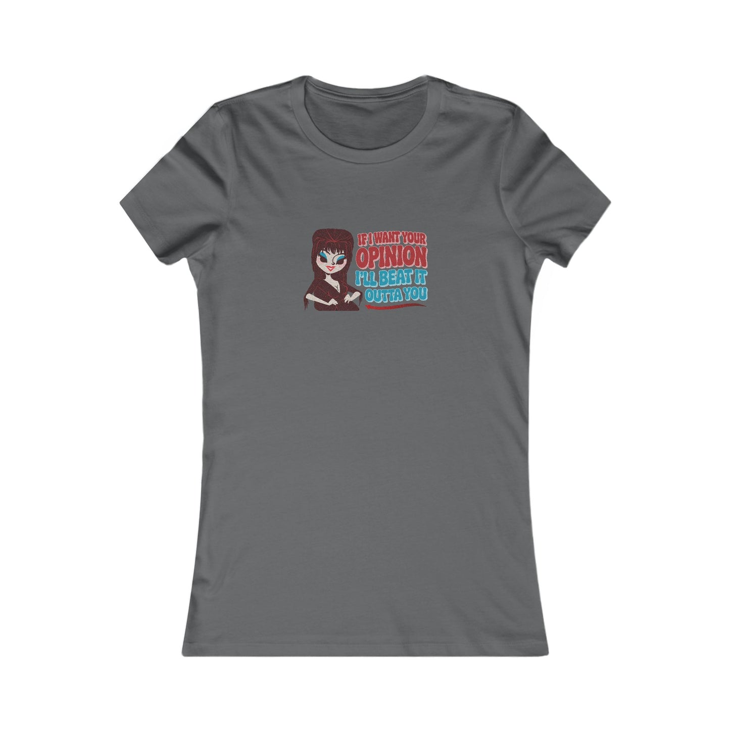 If I Want Your Opinion, I'll Beat It Outta Ya — Elvira Women's Tee (Dark)