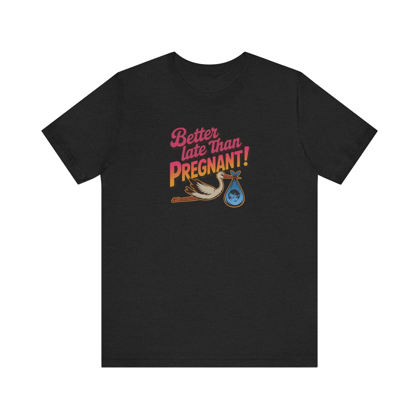 Better Late Than Pregnant! — Blanche Devereaux Retro Tee (Dark)
