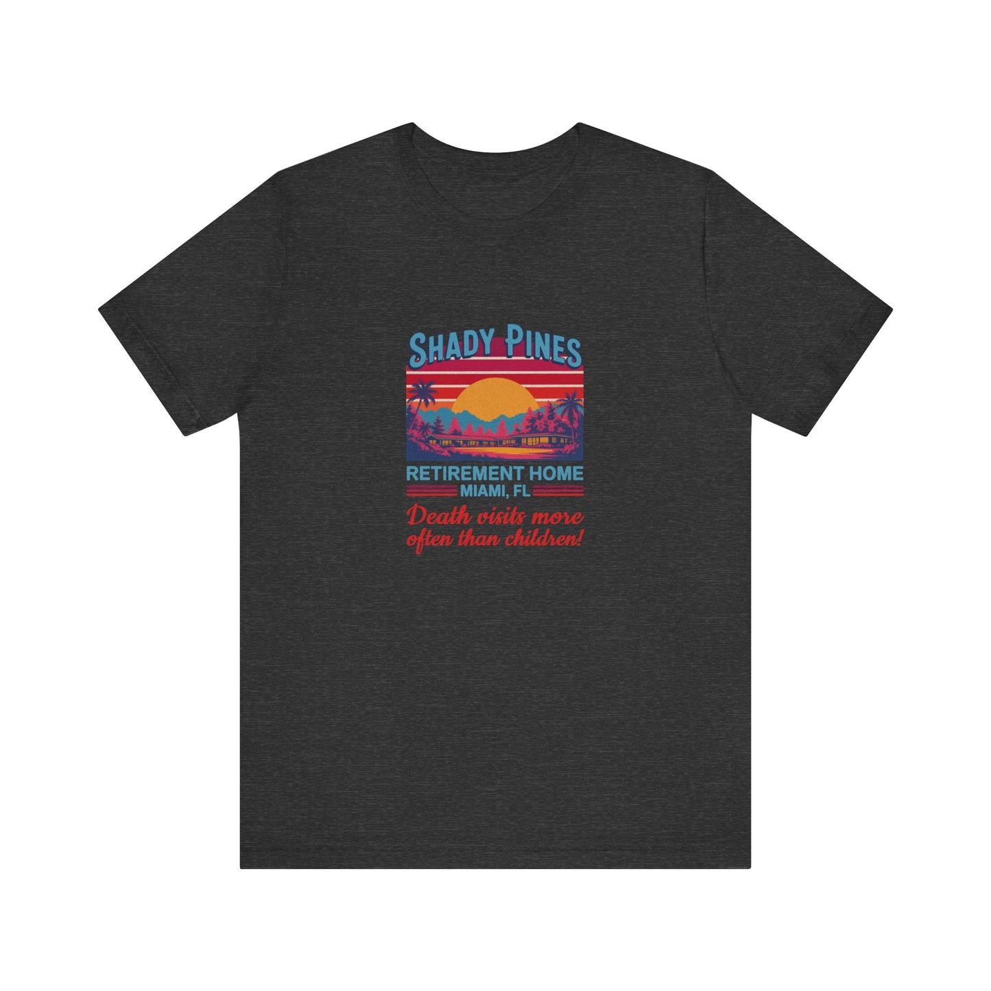 Shady Pines (Death Visits More Often Than Children) — Retro Tee (Dark)