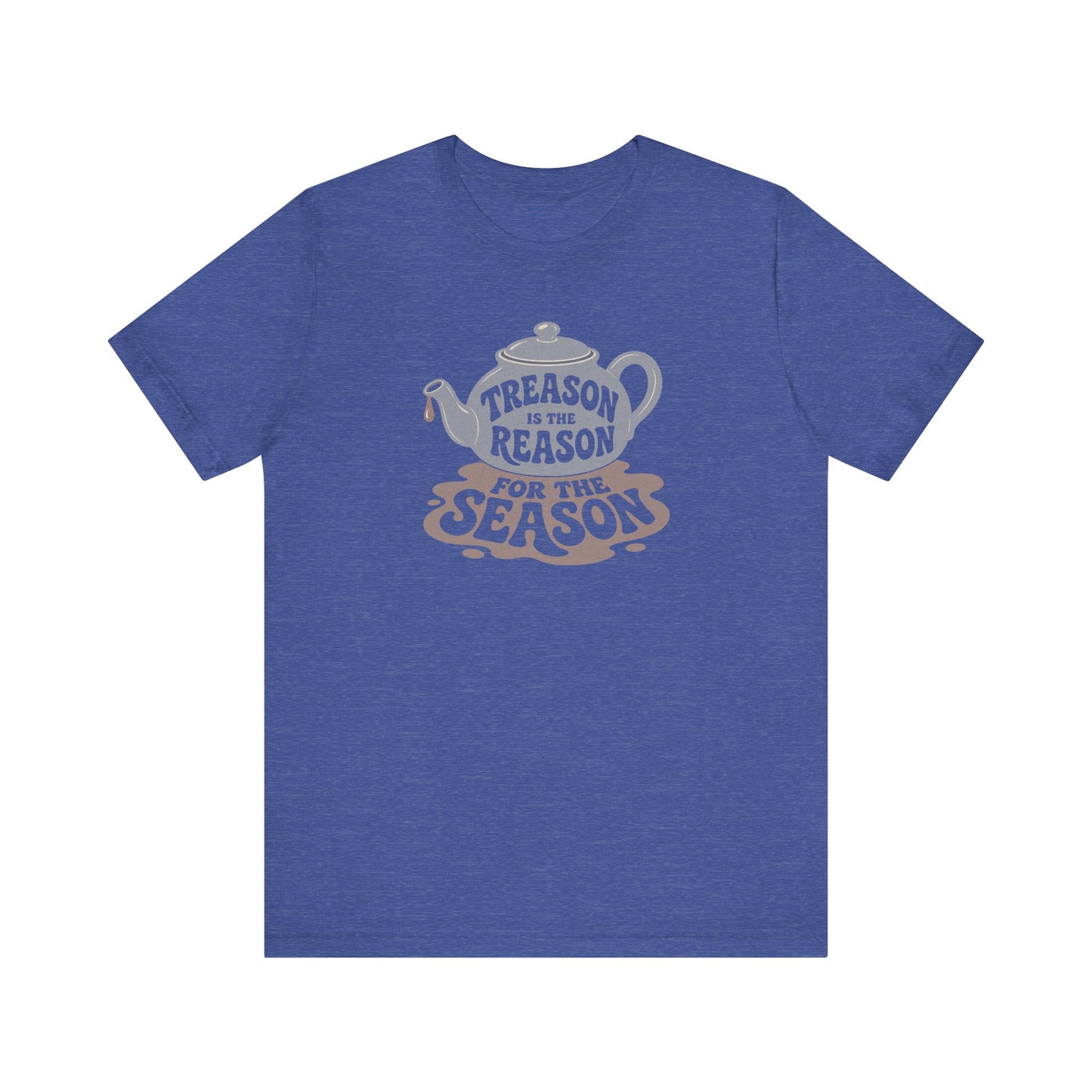 Treason Is The Reason Shirt — 4th Of July Boston Tea Party T-Shirt