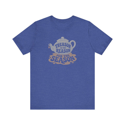 Treason Is The Reason Shirt — 4th Of July Boston Tea Party T-Shirt