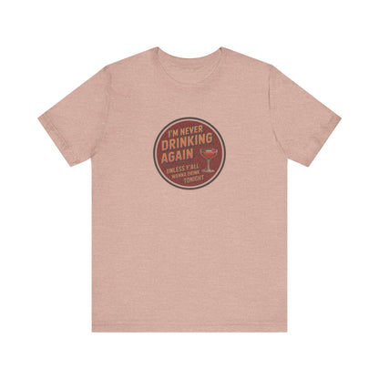 I’m Never Drinking Again (LOL) — Retro Tee (Light)