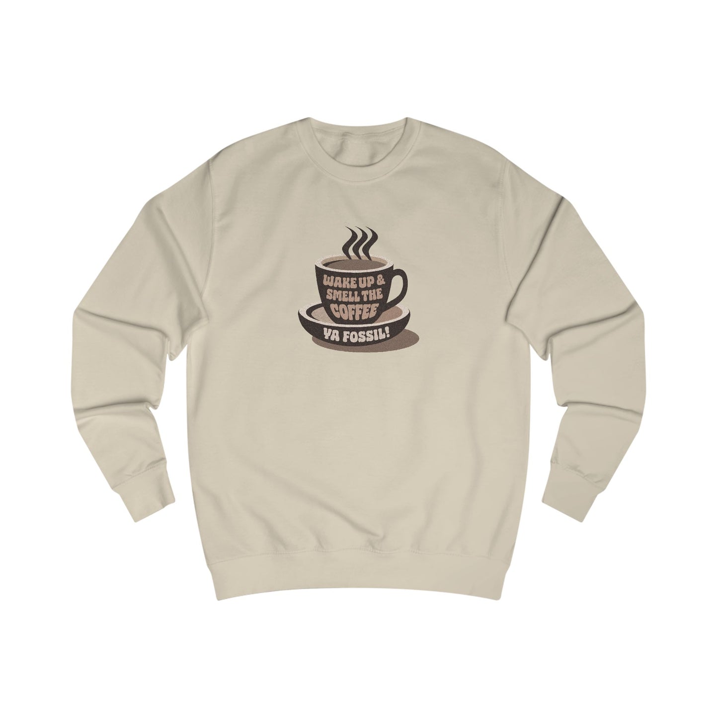Wake Up and Smell the Coffee, Ya Fossil! — Retro Sweatshirt (Light)