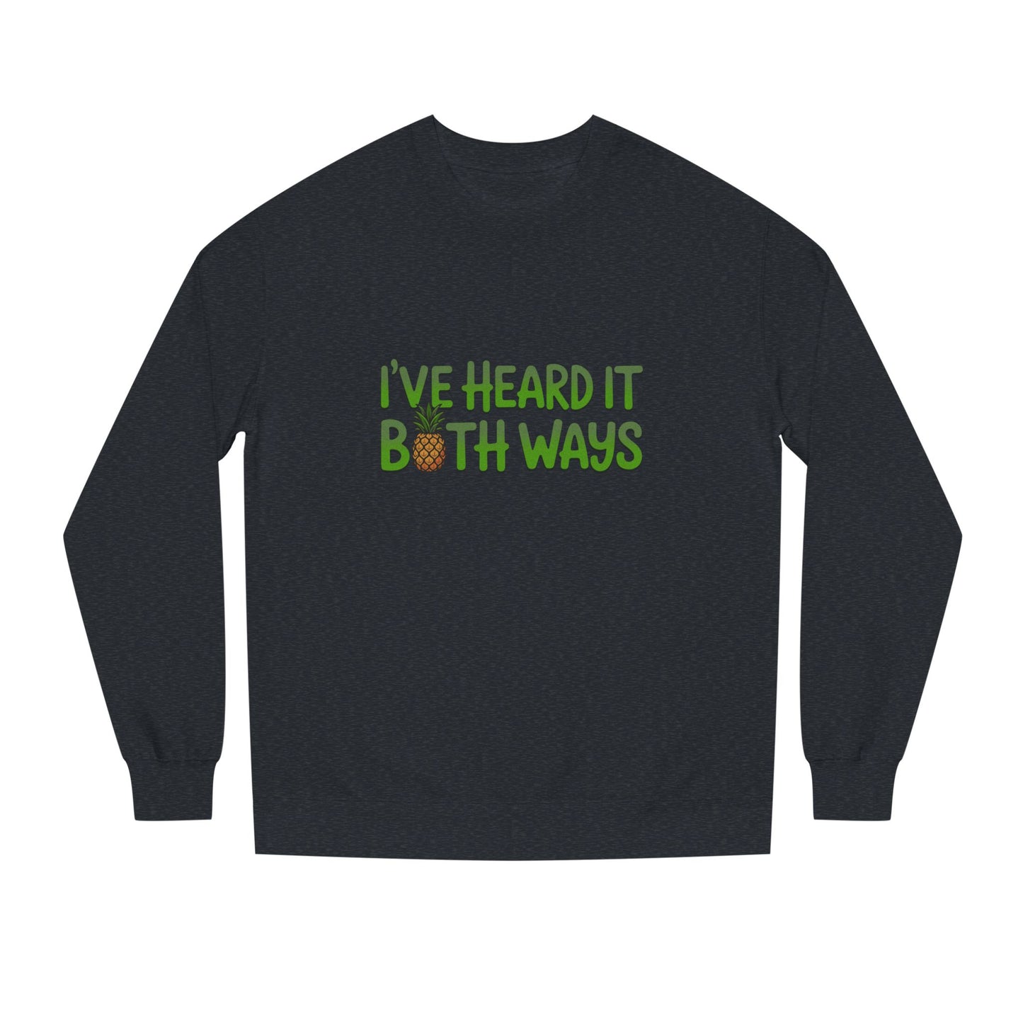 I’ve Heard It Both Ways — Psych Sweatshirt (Dark)
