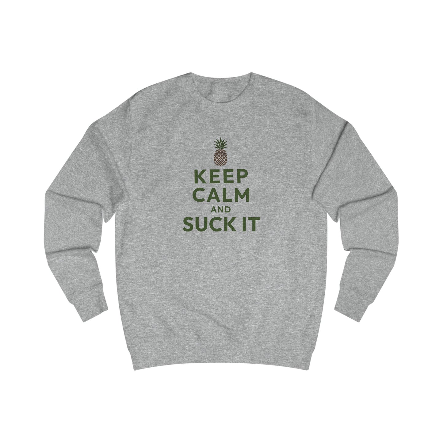 Keep Calm and Suck It — Psych Sweatshirt (Light)