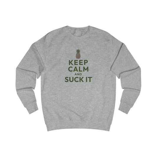 Keep Calm and Suck It — Psych Sweatshirt (Light)