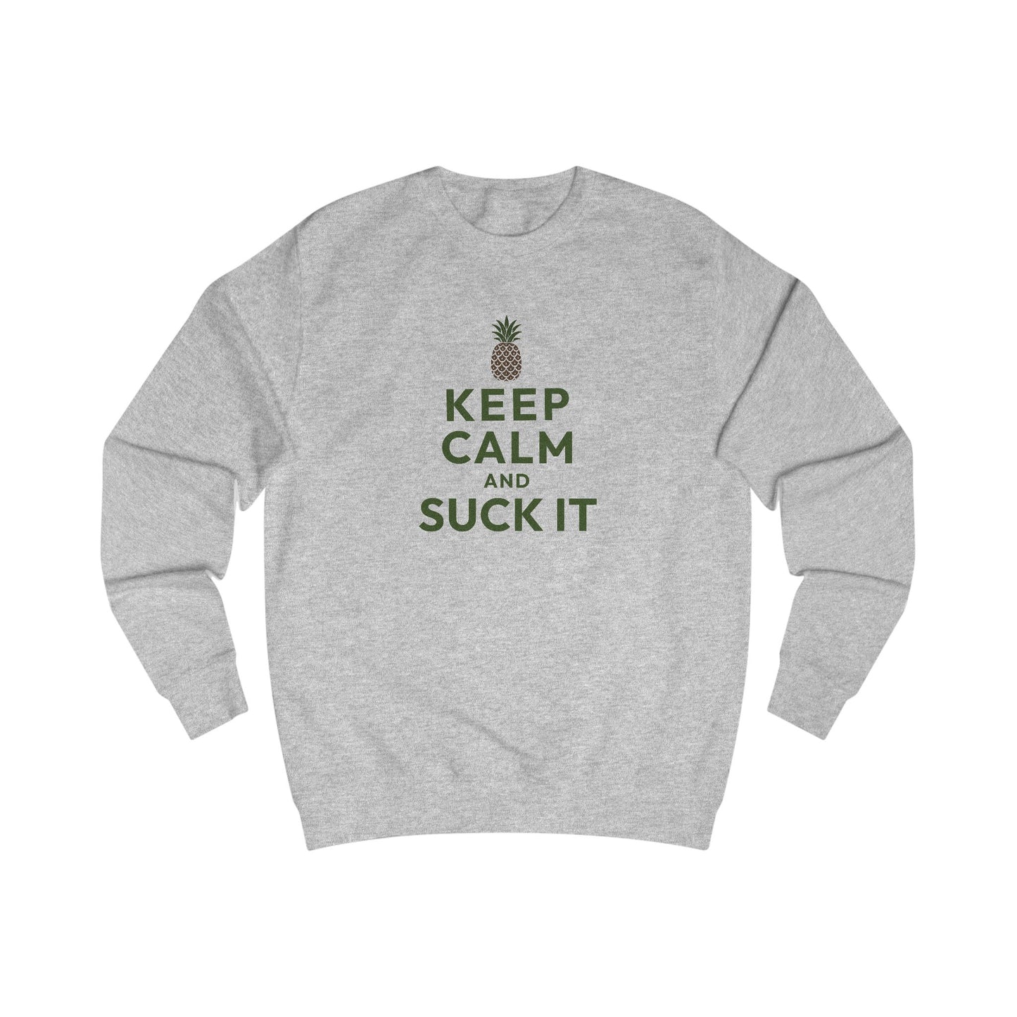Keep Calm and Suck It — Psych Sweatshirt (Light)