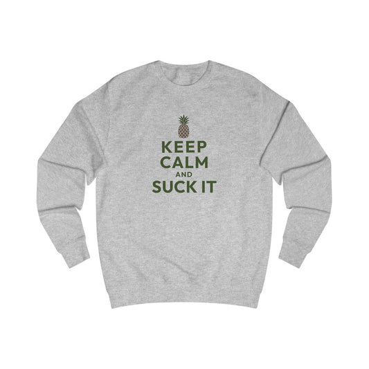 Keep Calm and Suck It — Psych Sweatshirt (Light)
