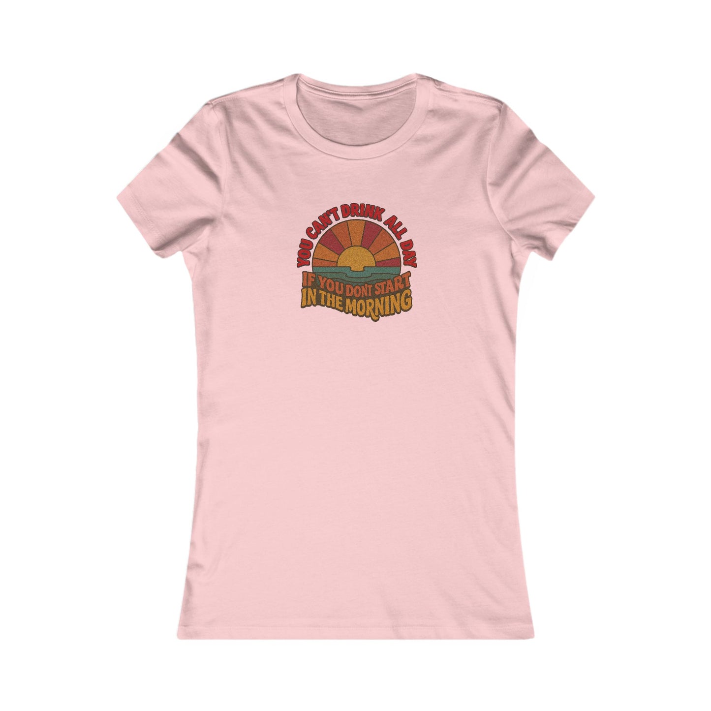 You Can't Drink All Day PSA — Retro Sunrise Women's Tee (Light)