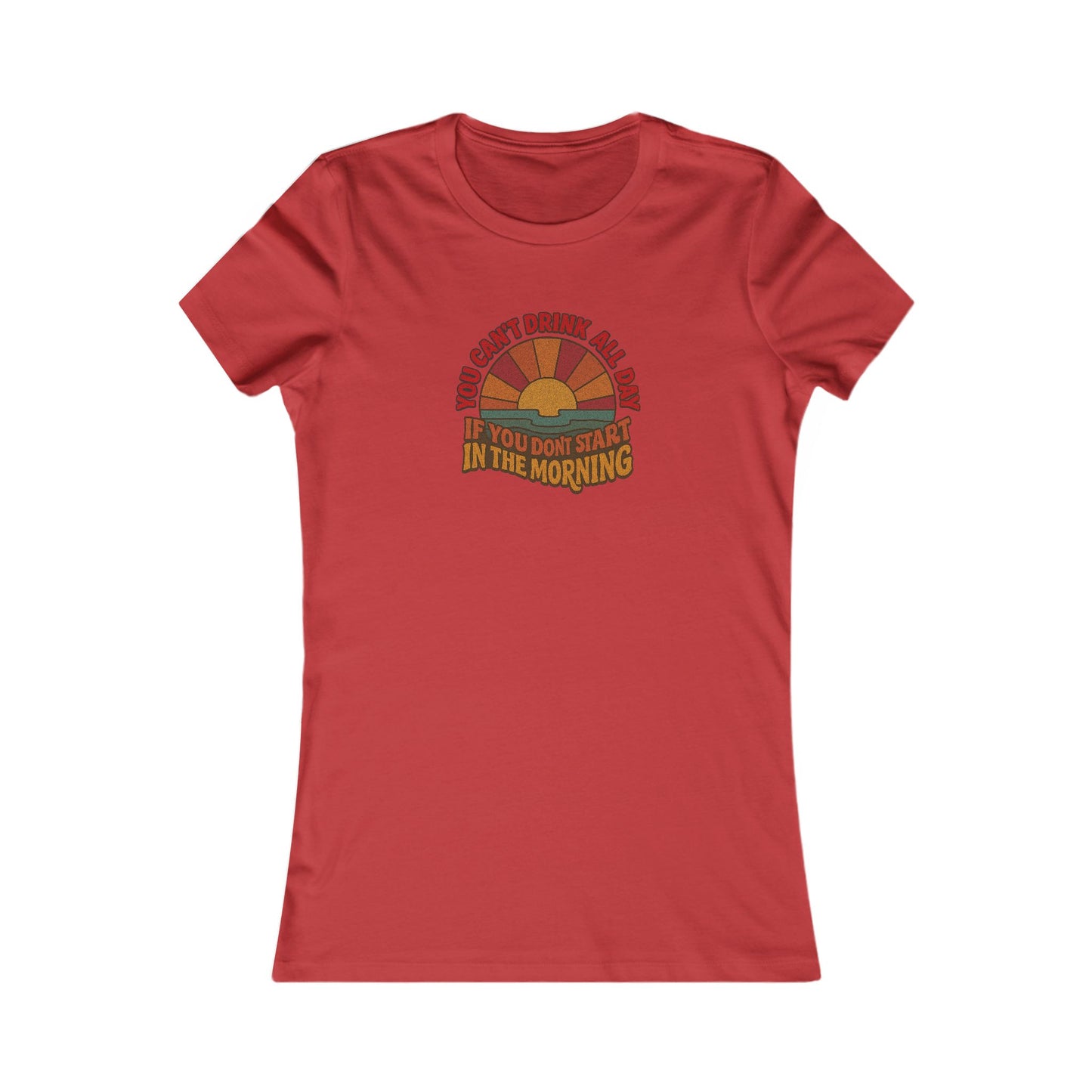 You Can't Drink All Day PSA — Retro Sunrise Women's Tee (Light)
