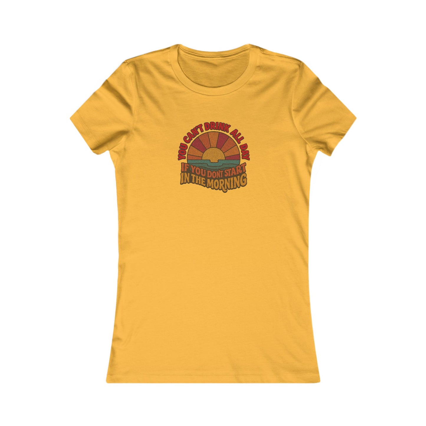 You Can't Drink All Day PSA — Retro Sunrise Women's Tee (Light)