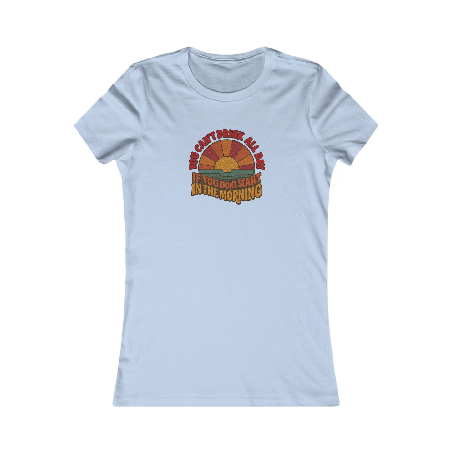 You Can't Drink All Day PSA — Retro Sunrise Women's Tee (Light)