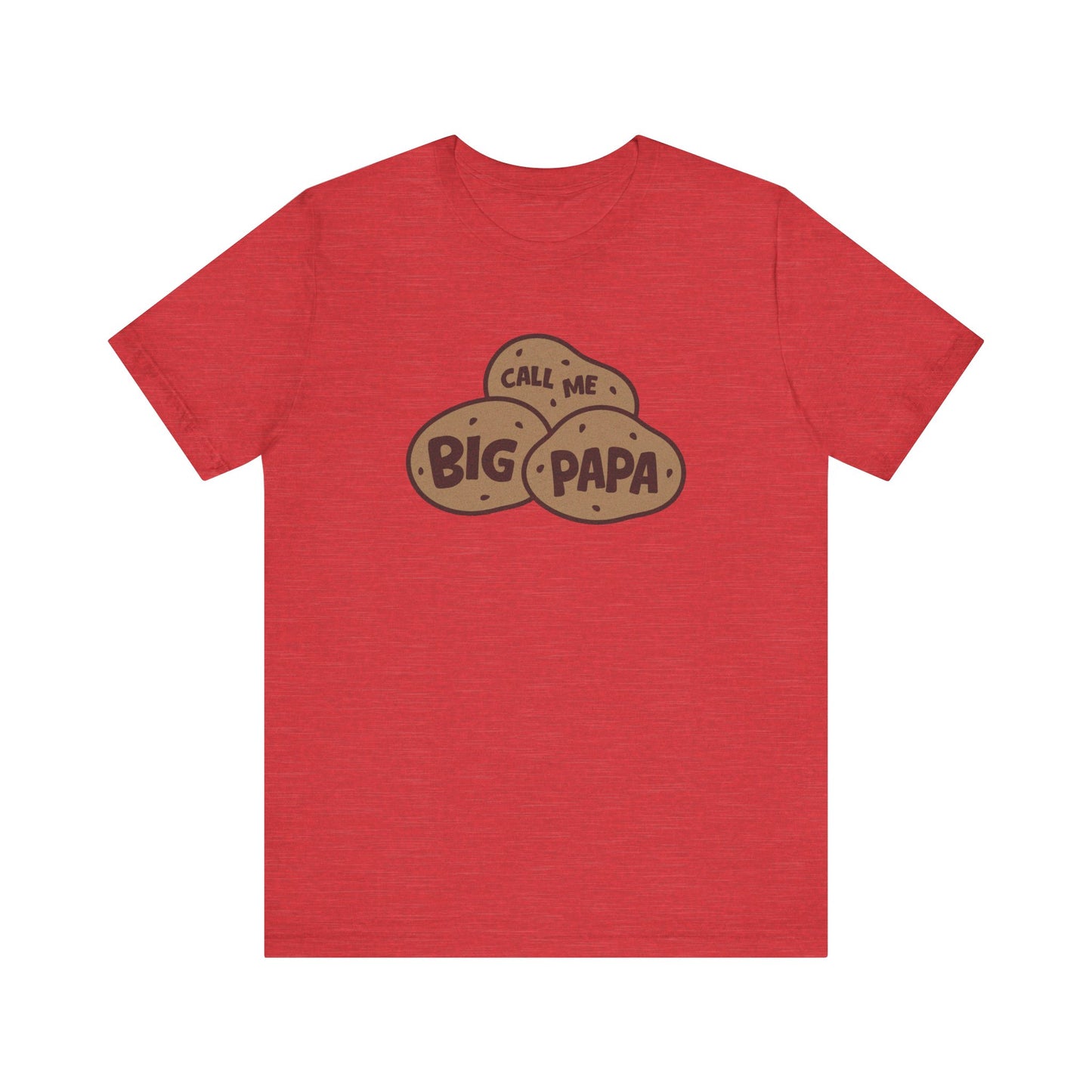Call Me Big Papa Shirt — Funny Dad Gift, Potato Pun Tee