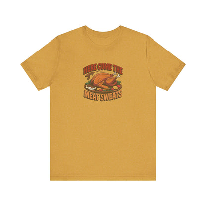 Here Come the Meat Sweats — Friends Thanksgiving Tee (Light)