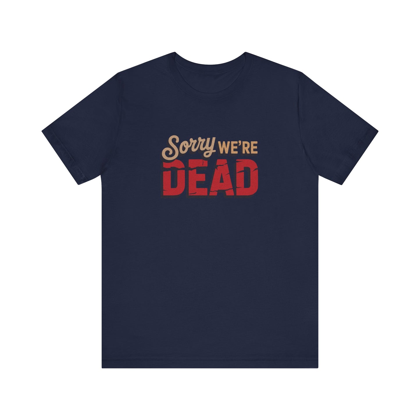 Sorry We’re Dead — Zombie Halloween Sign Retro Tee (Dark)