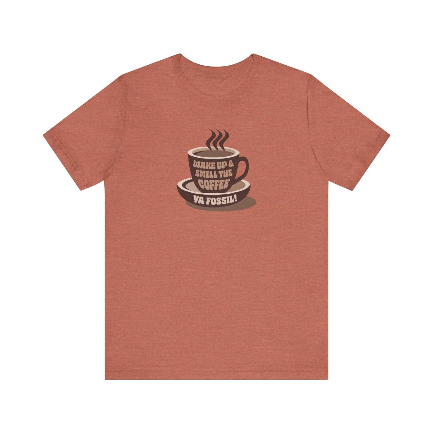 Wake Up and Smell the Coffee, Ya Fossil! — Retro Tee (Light)