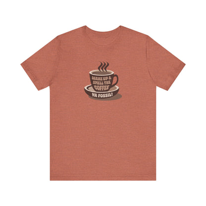 Wake Up and Smell the Coffee, Ya Fossil! — Retro Tee (Light)