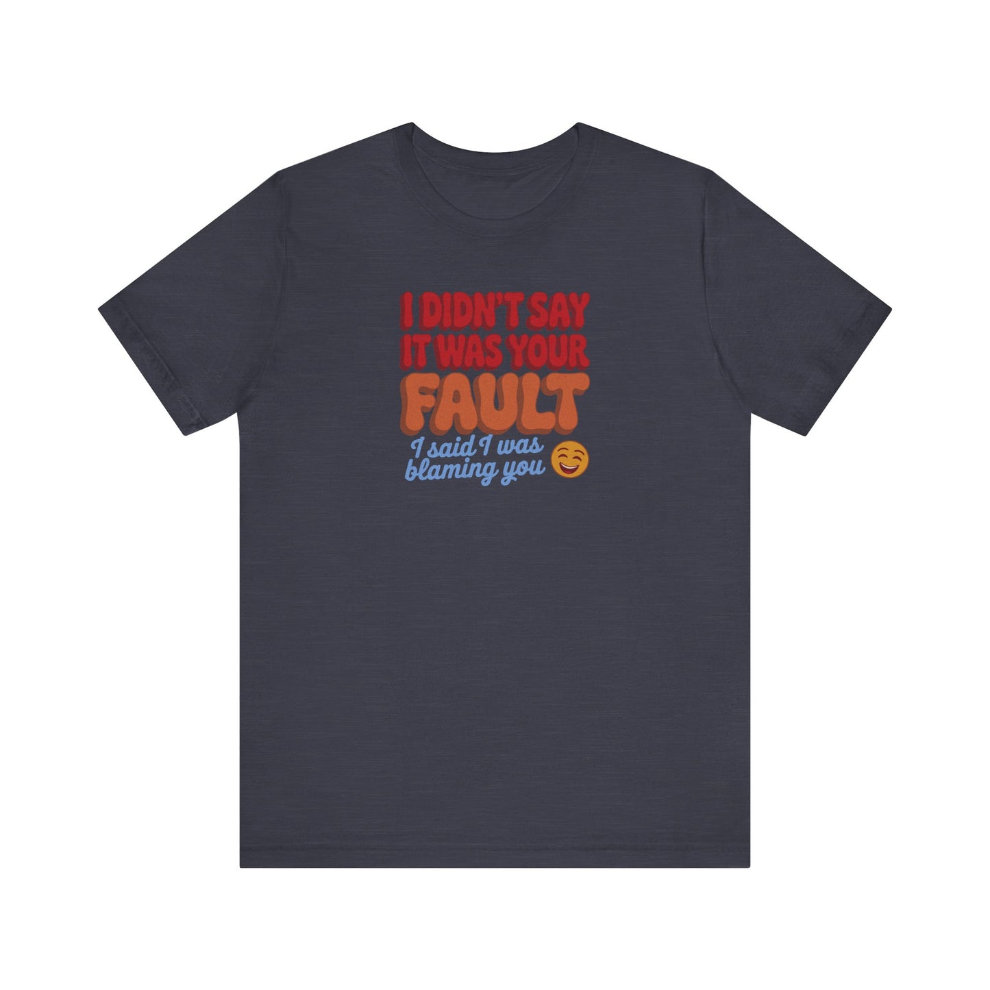 Not Your Fault, But I'm Blaming You — Retro Tee (Dark)