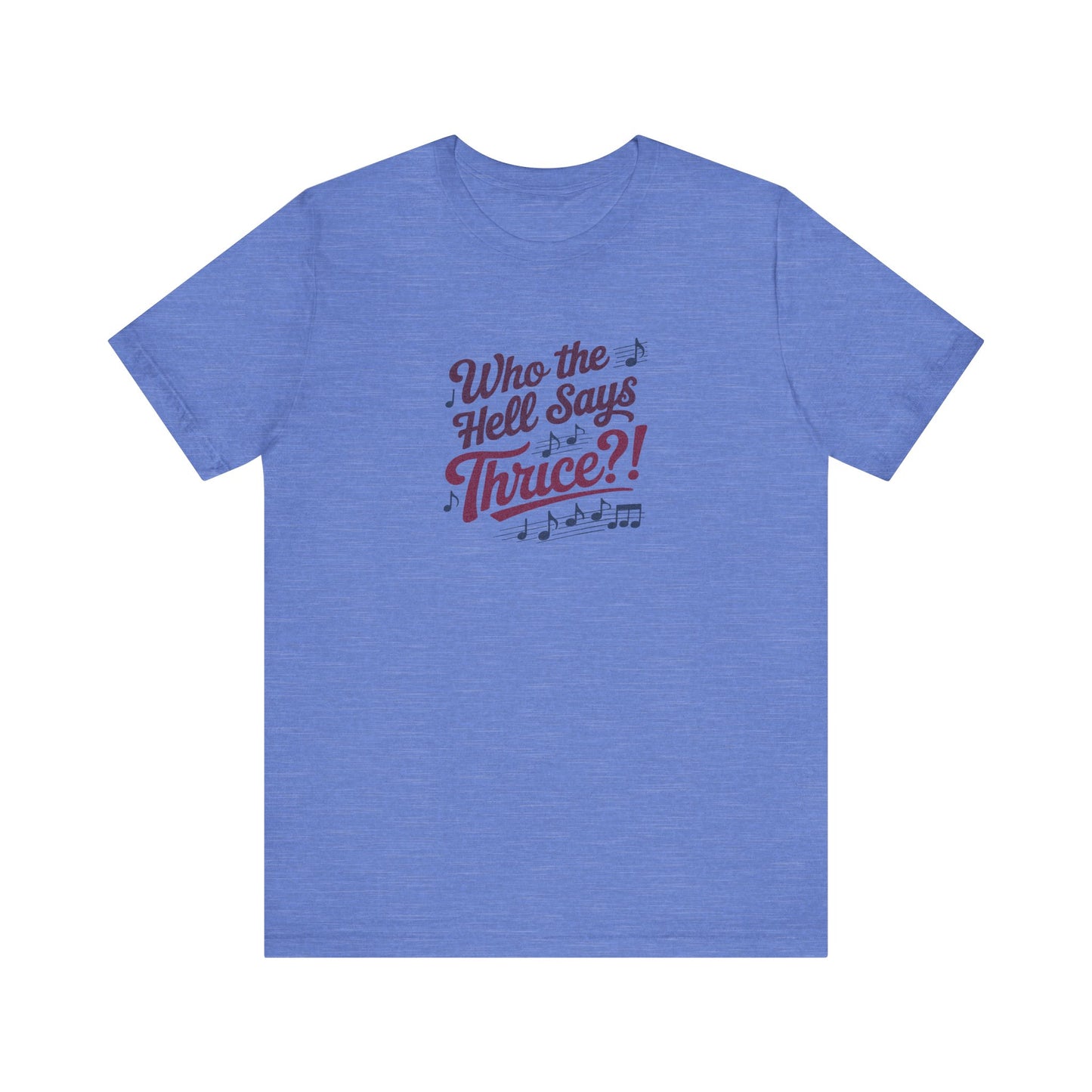 Who the Hell Says Thrice?! — Golden Girls Retro Tee (Light)