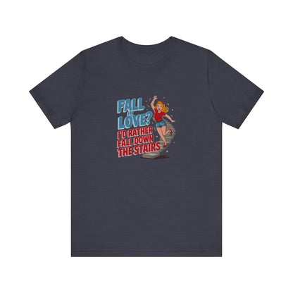 Fall in Love? I'd Rather Fall Down the Stairs — Retro Tee (Dark)