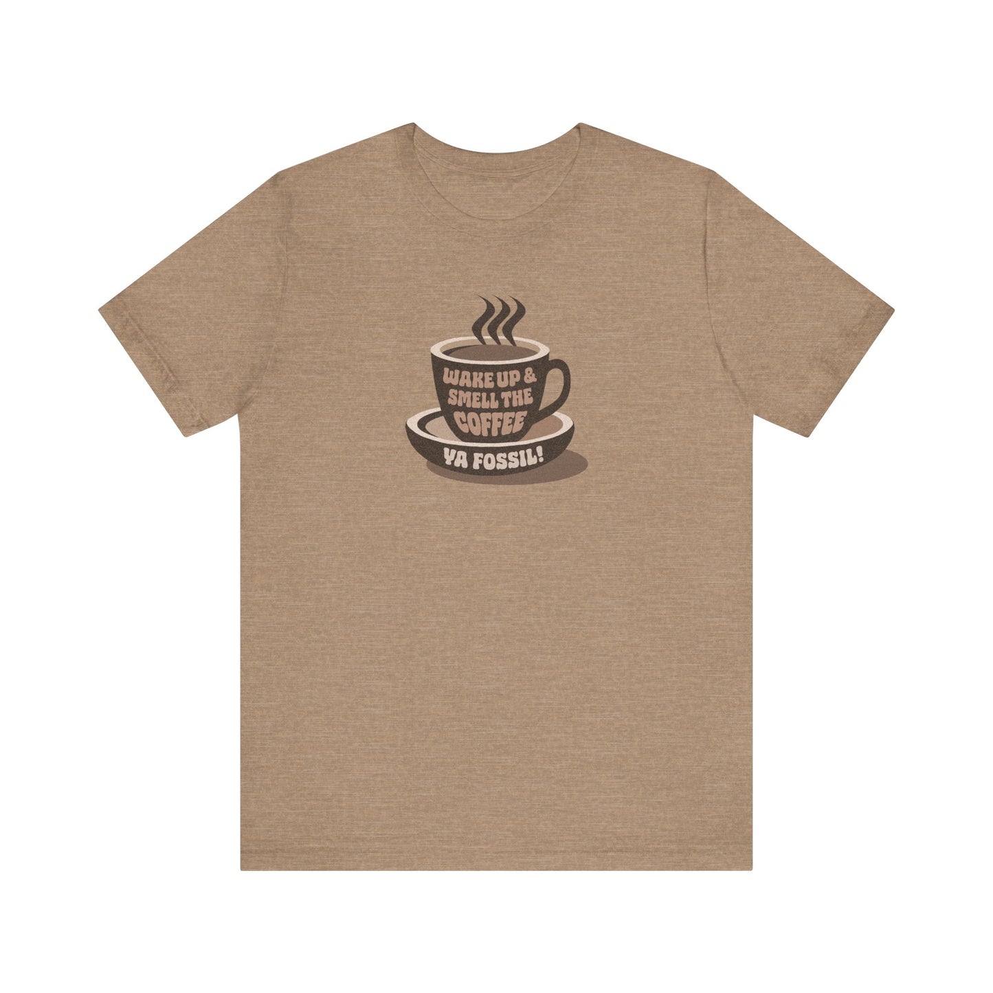 Wake Up and Smell the Coffee, Ya Fossil! — Retro Tee (Light)