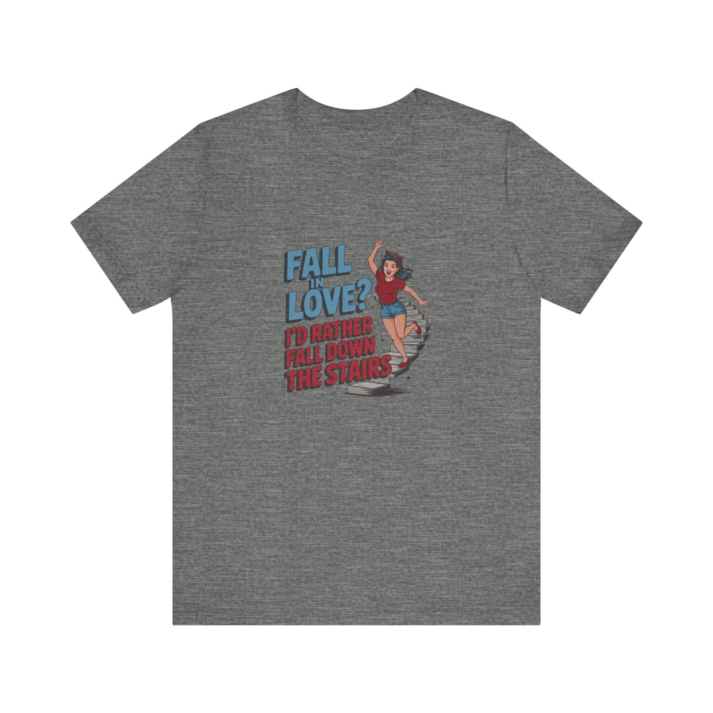 Fall in Love? I'd Rather Fall Down the Stairs — Retro Tee (Light)