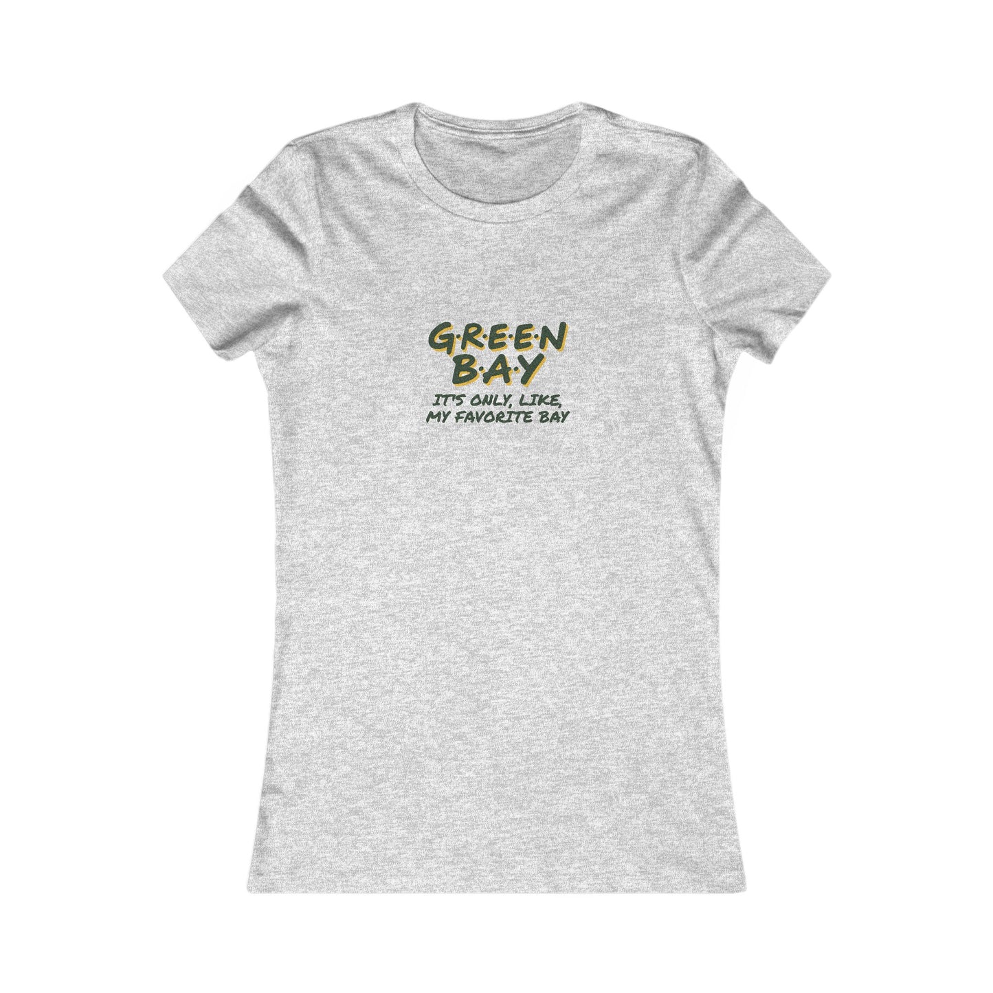 Green Bay (My Favorite Bay) — Phoebe Buffay Football Women's Tee (Light)