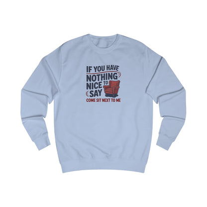 Nothing Nice to Say? Come Sit Next to Me — Retro Sweatshirt (Light)