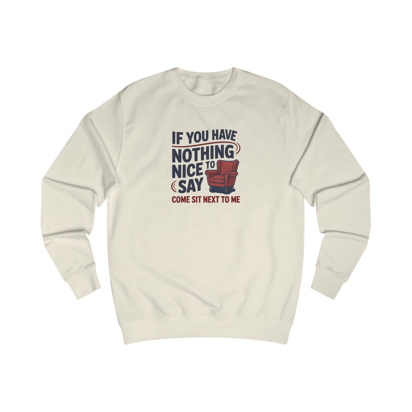 Nothing Nice to Say? Come Sit Next to Me — Retro Sweatshirt (Light)