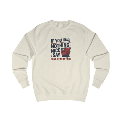 Nothing Nice to Say? Come Sit Next to Me — Retro Sweatshirt (Light)