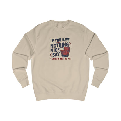 Nothing Nice to Say? Come Sit Next to Me — Retro Sweatshirt (Light)