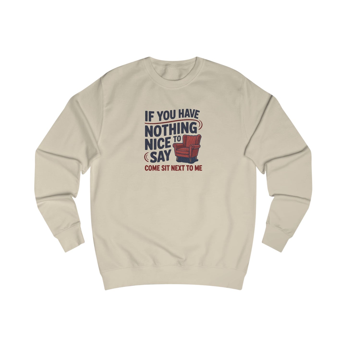 Nothing Nice to Say? Come Sit Next to Me — Retro Sweatshirt (Light)