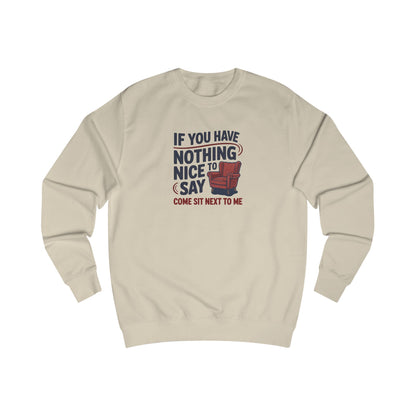 Nothing Nice to Say? Come Sit Next to Me — Retro Sweatshirt (Light)