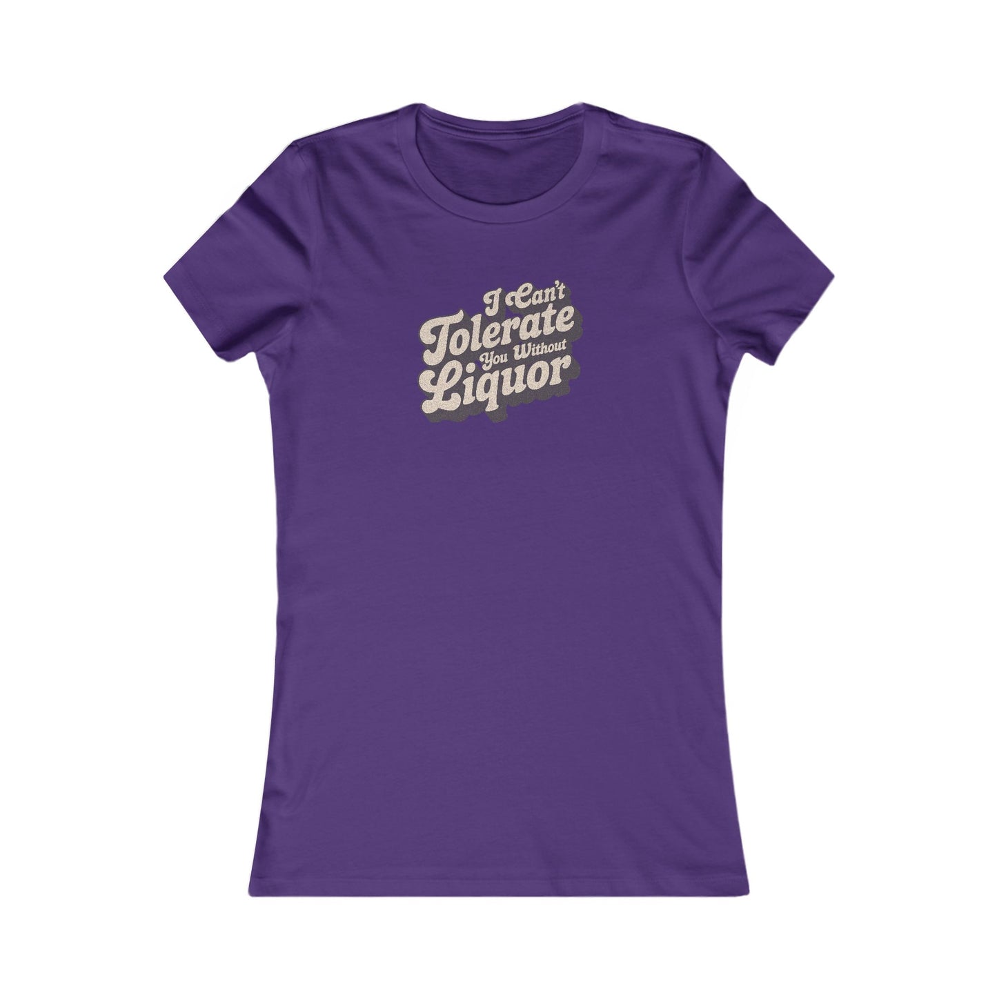 I Can't Tolerate You Without Liquor — Retro Women's Tee (Dark)