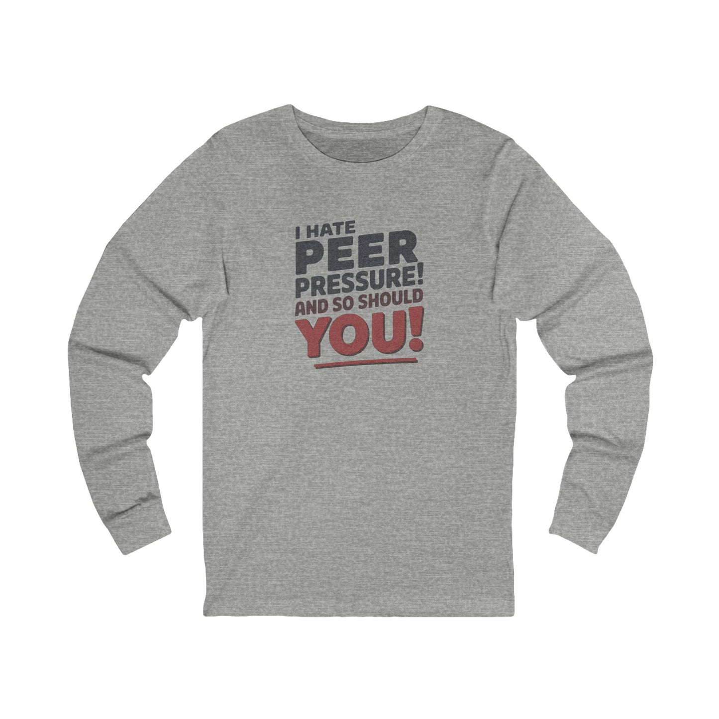 I Hate Peer Pressure, And So Should You! — Retro Long Sleeve (Light)