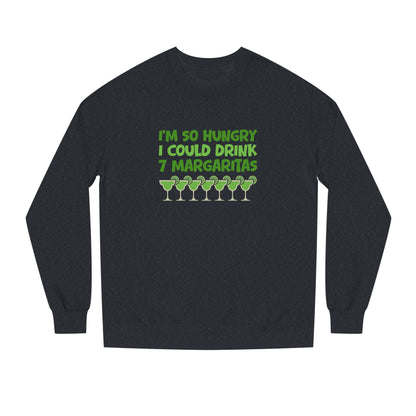 I’m So Hungry I Could Drink 7 Margaritas – Retro Sweatshirt (Dark)