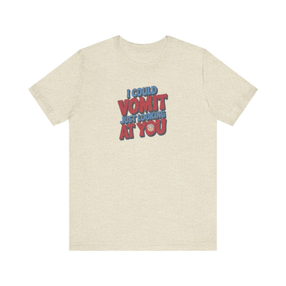 I Could Vomit Just Looking At You — Dorothy Zbornak Retro Tee (Light)