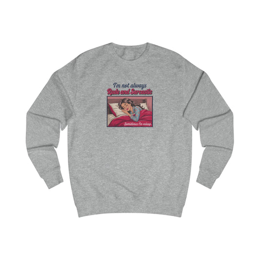 I'm Not Always Rude and Sarcastic — Retro Sweatshirt (Light)