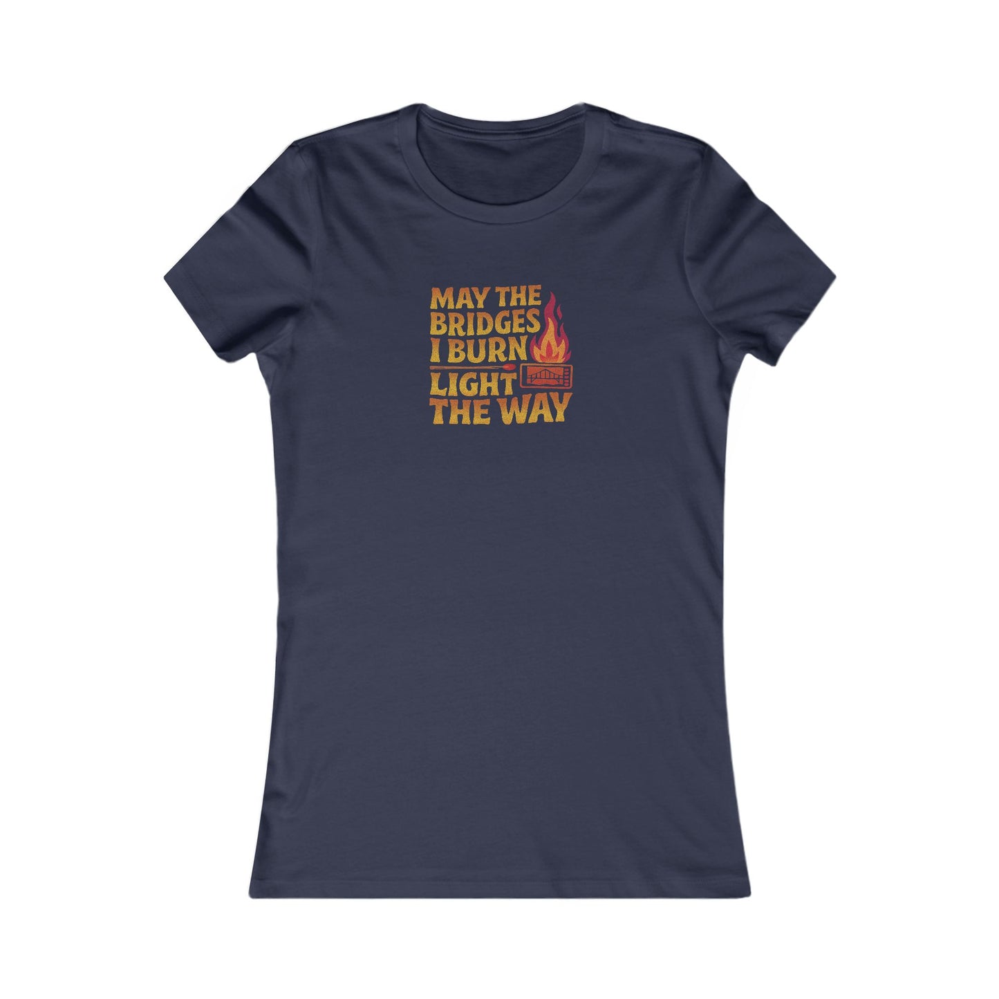May the Bridges I Burn Light the Way — Retro Women's Tee (Dark)