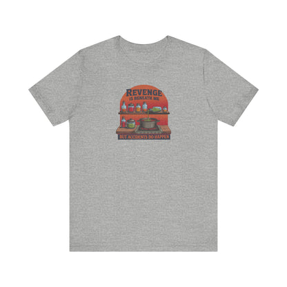 Revenge is Beneath Me (But Accidents Happen) — Retro Tee (Light)